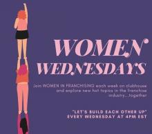 Women in Franchising Wednesday Clubhouse Conversation